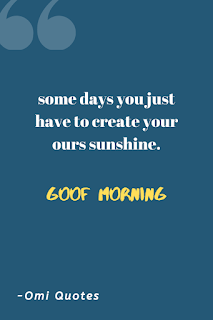 some days you just have to create your ours sunshine.