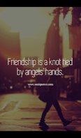 Friendship is a knot tied by angels’ hands.