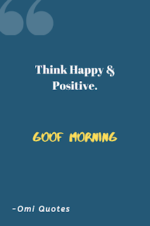 Think Happy & Positive.