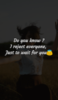 Do you know ? i reject everyone, just to wait for you. Do you know ? i reject everyone, just to wait for you.