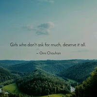 Girls who dont ask for much deserve it all.