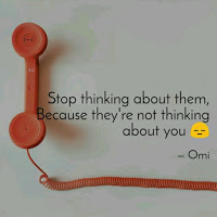 Stop thinking about them because they're not thinking about you. Stop thinking about them because they're not thinking about you.