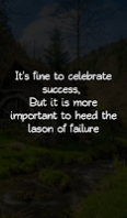 It's fine to celebrate success, But it is more important to heed the lesson of failure It's fine to celebrate success, But it is more important to heed the lesson of failure