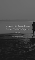 Rare as is true love, true friendship is rarer.