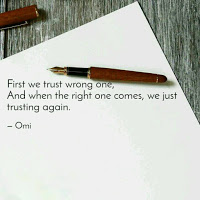 First we trust wrong one, and when the right one comes, we just trusting again.