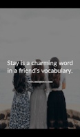 Stay is a charming word in a friend’s vocabulary.